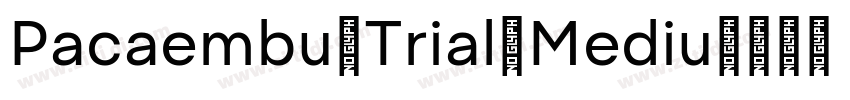 Pacaembu Trial Mediu字体转换 Pacaembu Trial Mediu字体转换